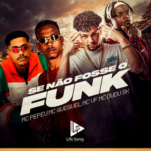 SE NÃO FOSSE O FUNK (Explicit)