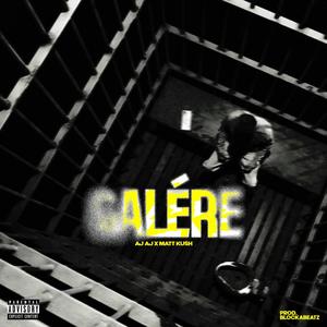 Galére(feat. AJ AJ & Blocka Beatz) (Explicit)
