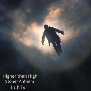 Higher than High (Stoner Anthem) [Explicit]