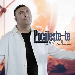 Pocăiește-te OMULE