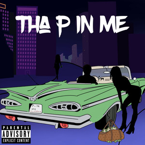 Tha P in me (Explicit)