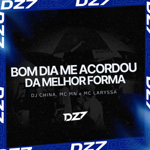 BOM DIA ME ACORDOU DA MELHOR FORMA (Explicit)