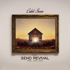 Send Revival (Heal Our Land)