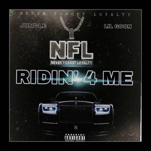 Ridin' 4 Me (feat. Lil Goon) [Explicit]