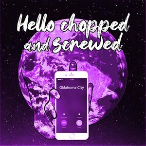 Hello Chopped and Screwed (feat. Chelsea & Chasidy) [Explicit]