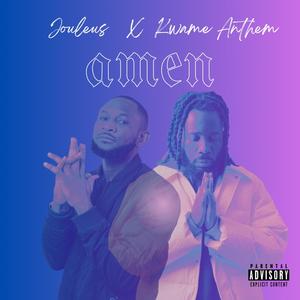 Amen (feat. Kwame Anthem) (Explicit)