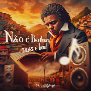 Não É Beethoven, Mas É Bom! (Explicit)