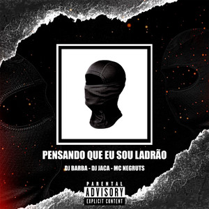 PENSANDO QUE SOU LADÃO (Explicit)