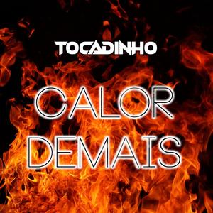 Calor demais (Explicit)