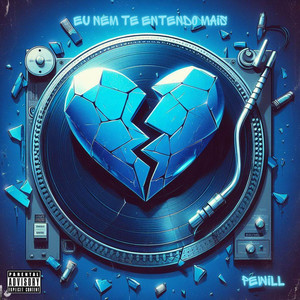 Eu Nem Te Entendo Mais (Explicit)