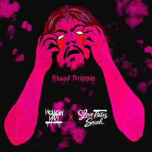 blood drippin' (feat. LoveHatesSaiah) (Explicit)