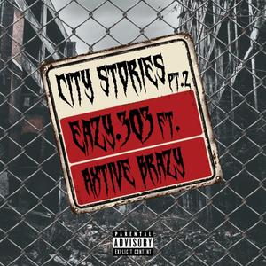 City Stories Pt. 2 (feat. Axtive Brazy) (Explicit)