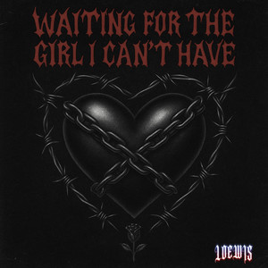 Waiting for the Girl I Can't Have (Explicit)