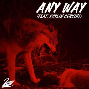 ANY WAY (feat. Kaylin Cervini)