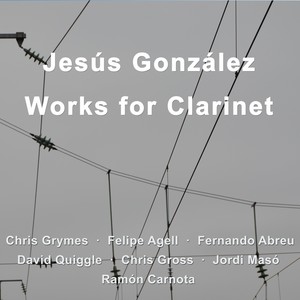 Jesús González: Works for Clarinet