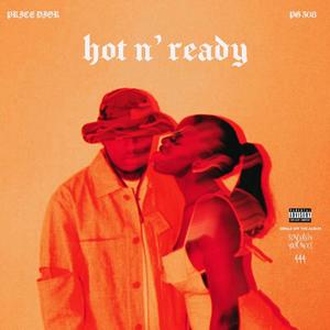 hot n' ready (feat. PG 308) [Explicit]