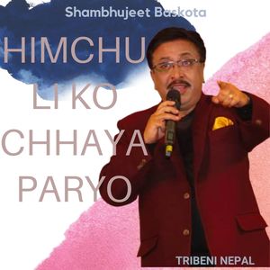 HIMCHULI KO CHHAYA PARYO