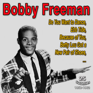 Bobby Freeman (Do You Want to Dance (1958-1962))