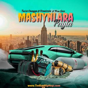 Maşynlara Paýla (feat. Twist Onayyn, Vendetda & New Star) (Explicit)