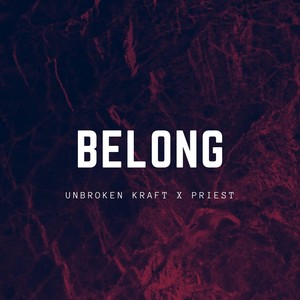 Belong (feat. Priest) [Explicit]