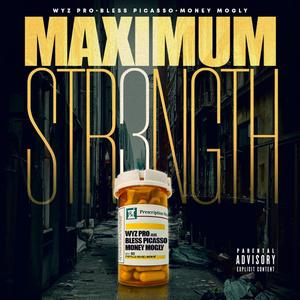 Maximum Strength (feat. Bless Picasso & Money Mogly) (Explicit)