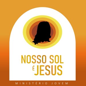 Nosso Sol é Jesus