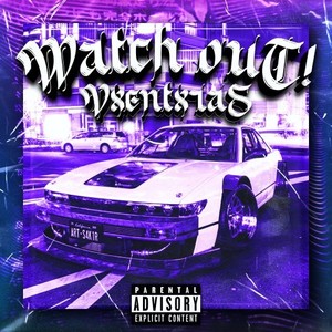 Watch Out! (Explicit)