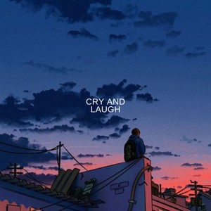 Cry and Laugh (Explicit)