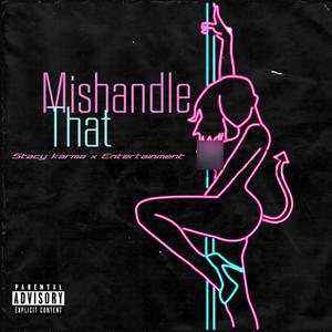 Mishandle (feat. Entertainment) [Explicit]