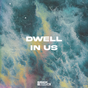 Dwell In Us