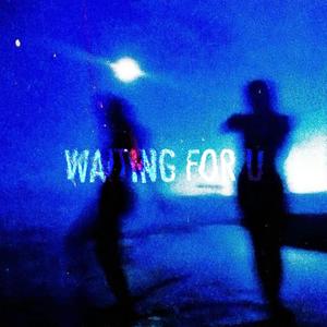 Waiting For U (Explicit)