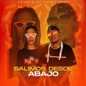 Salimos desde Abajo(feat. Jason Deep) (Explicit)