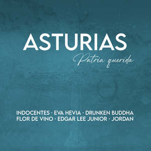 Asturias, patria querida (feat. Drunken Buddha, Flor de Vino & Jordan)