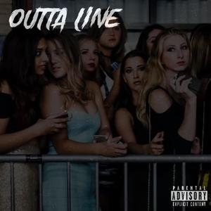 Outta Line (feat. EnJ) [Explicit]