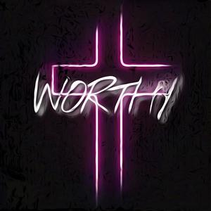 Worthy (feat. Kalin Jones)