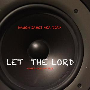 Let The LORD (feat. Cj Sunshine)