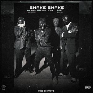 SHAKE SHAKE (feat. Baka Poro, D'Slyk Gongolo & Handy Braxton) (Explicit)