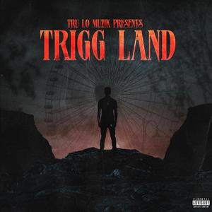 TRIGGLAND (Explicit)