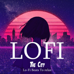 The City - Lo-Fi Beats To relax