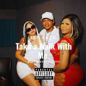 Take a Walk With Me (feat. Pretty Steffyy) (Explicit)