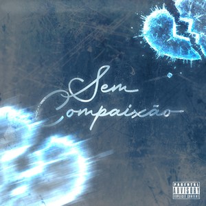 SEM COMPAIXÃO (Explicit)