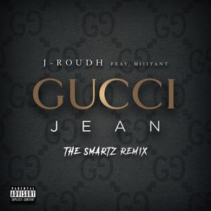 Gucci Jean (feat. Smartz & Mi1itant) [Remix] [Explicit]