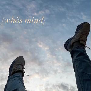 whös mind (Explicit)