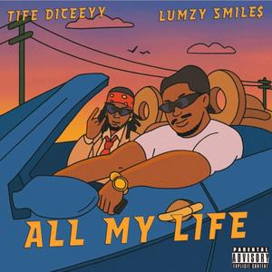 All my life (feat. Tife Diceeyy)