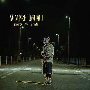 Sempre uguali (feat. J Milli)