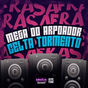 MEGA DO ARPOADOR - CELTA TORMENTO (Explicit)