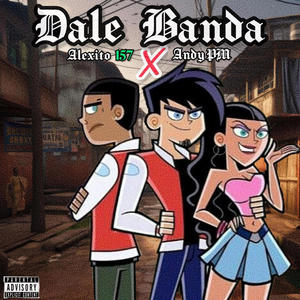 Dale Banda (feat. Alexito 157)