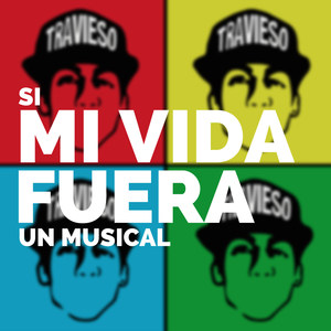 Si Mi Vida Fuera un Musical (Original Motion Picture Soundtrack)