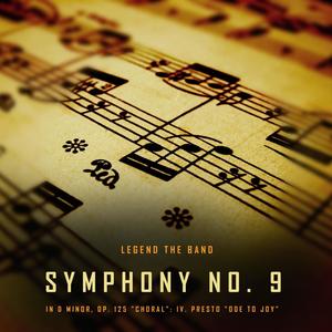 Symphony No. 9 in D Minor, Op. 125 "Choral": IV. Presto "Ode to Joy"