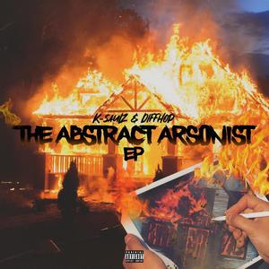 The Abstract Arsonist EP (Explicit)